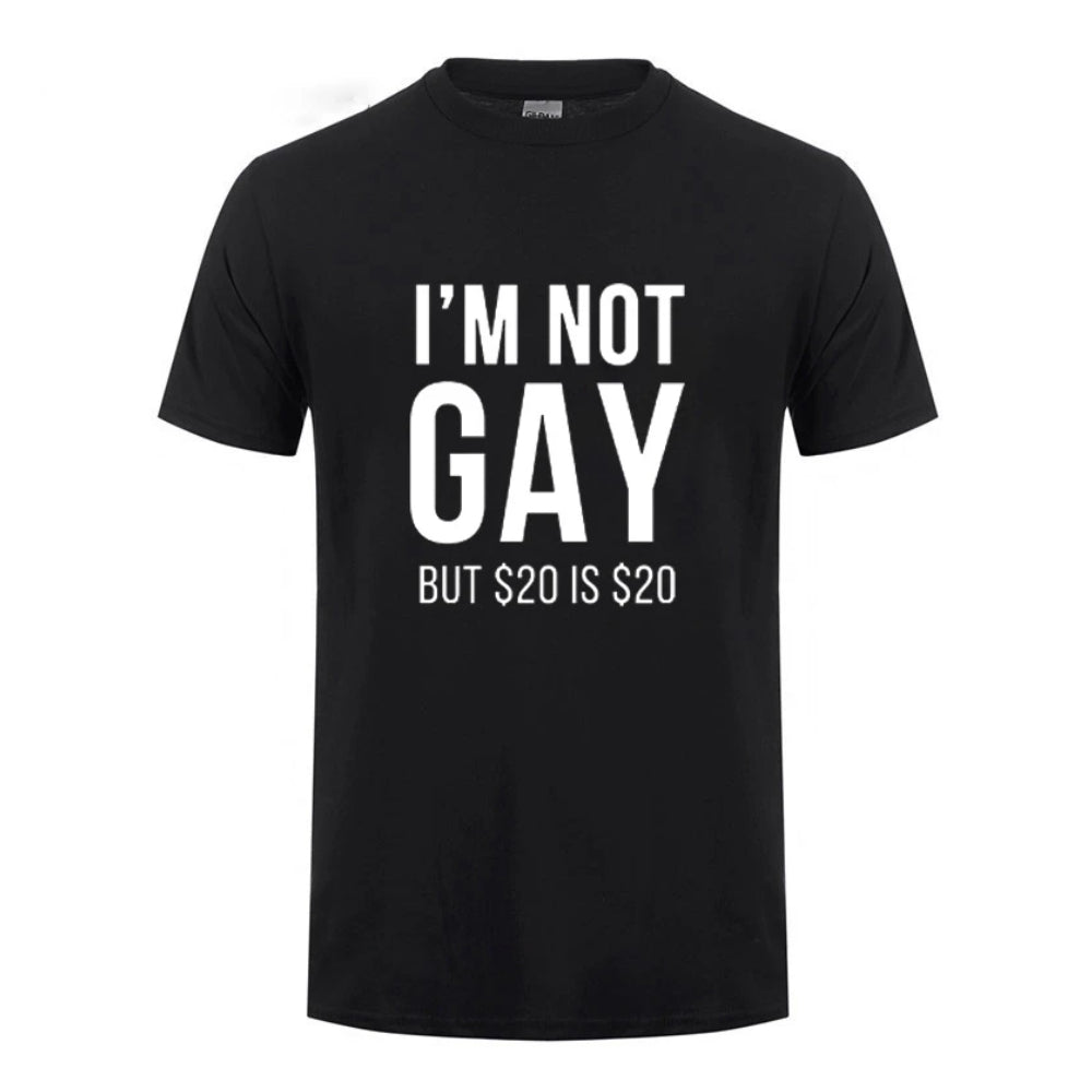 I'm Not Gay But 20 Dollars is 20 Dollars: Funny LGBT Gay Pride T-Shirt