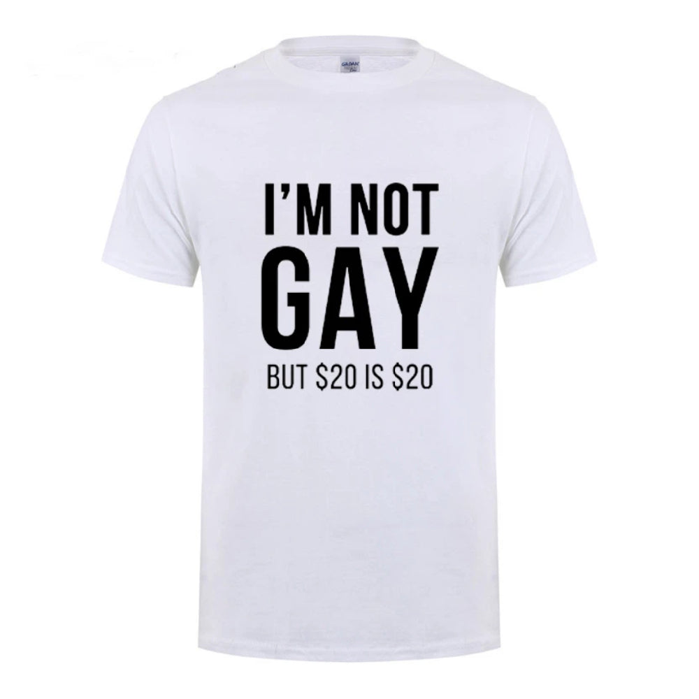 I'm Not Gay But 20 Dollars is 20 Dollars: Funny LGBT Gay Pride T-Shirt