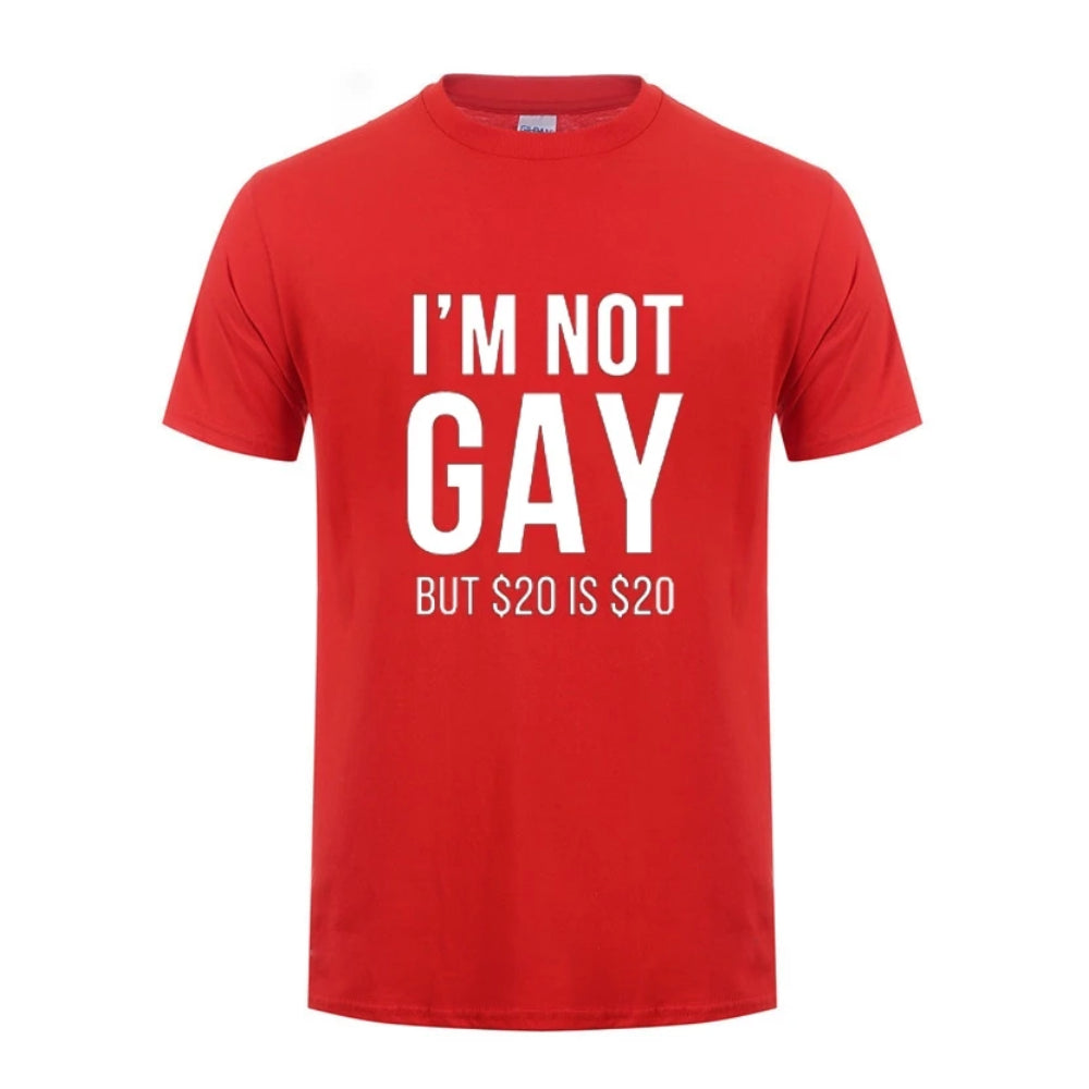 I'm Not Gay But 20 Dollars is 20 Dollars: Funny LGBT Gay Pride T-Shirt