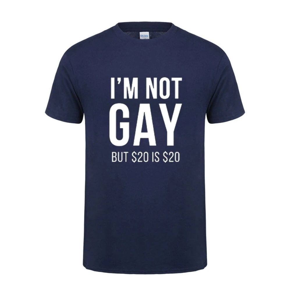 I'm Not Gay But 20 Dollars is 20 Dollars: Funny LGBT Gay Pride T-Shirt