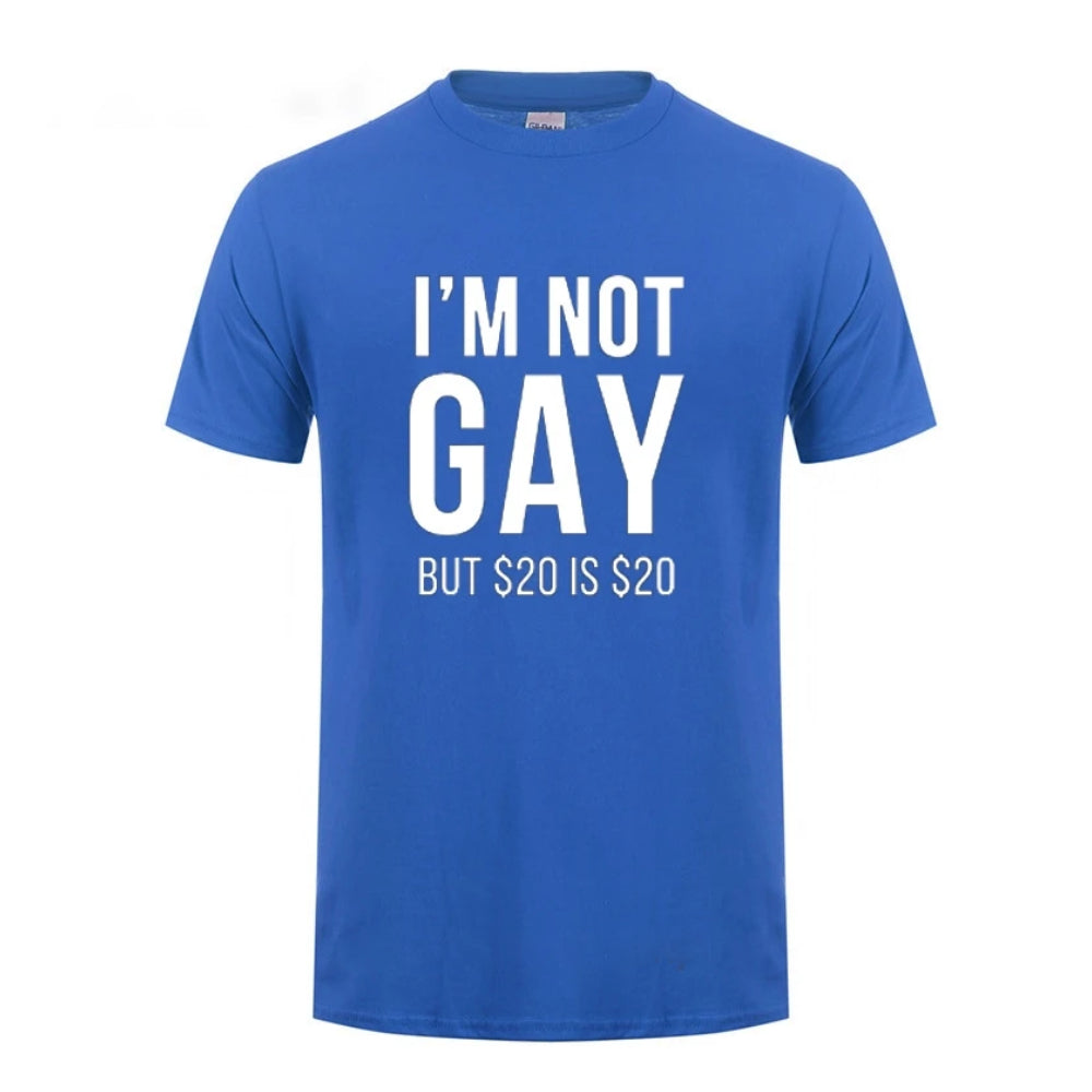 I'm Not Gay But 20 Dollars is 20 Dollars: Funny LGBT Gay Pride T-Shirt